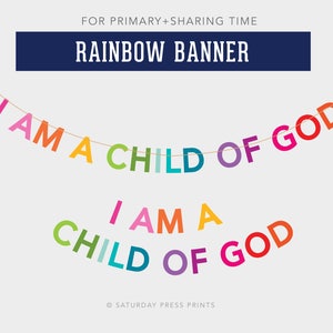 Je suis un enfant de Dieu, Rainbow Colors, Banner, LDS Primary Decorations Sharing Time