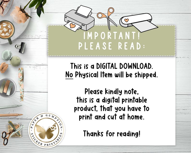 May include: A digital download notice with a green background and white text. The text reads "IMPORTANT! PLEASE READ: This is a DIGITAL DOWNLOAD. No Physical Item will be shipped. Please kindly note, this is a digital printable product, that you have to print and cut at home. Thanks for reading!"