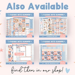 May include: Four planner sticker kits are displayed, each with a floral and geometric design in shades of blue, peach, and white. The text "Fading Into Summer" is at the top of each kit. The text "Also Available" and "find them in our shop!" are also visible.