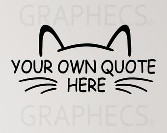 Make Your Own Cat Quote, Funny Cat Decal, Personalized Cat Sticker, Kitty Window Decal, Cat Lover Gift, Cat Meme