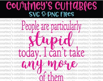 People are particularly Stupid today svg/png/ Michel Gerard SVG/ Coffee svg/ Coffee quote svg/ png Gilmore Girls SVG/ PNG Instant Download
