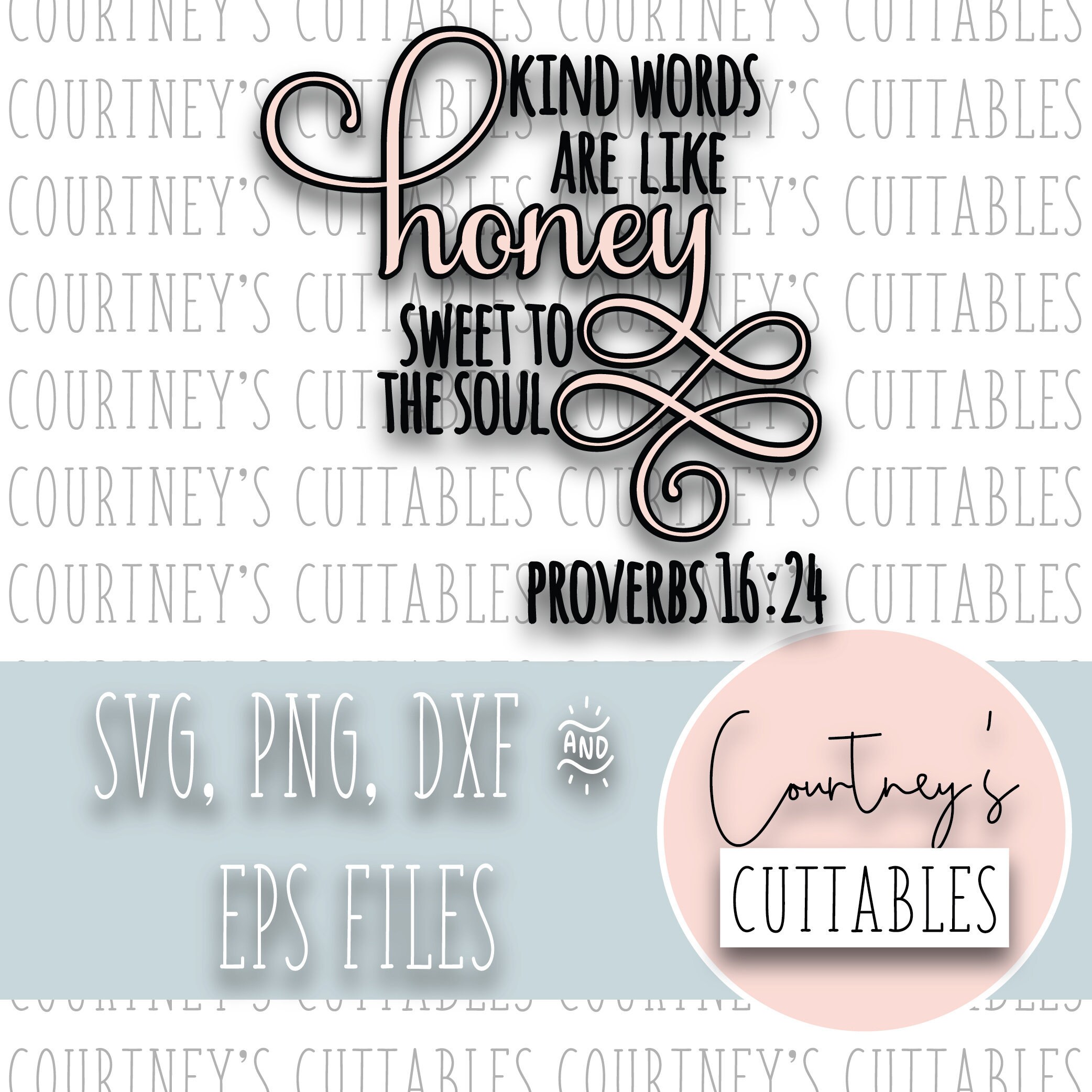 Kind Words Are Like Honey, Sweet To The Soul svg png eps and dxf file…