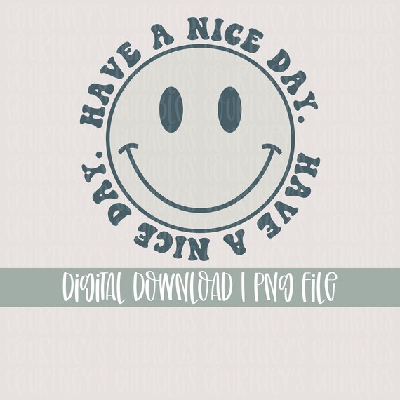 Have A Nice Day Retro Smiley Face Sublimation Design and SVG | Etsy