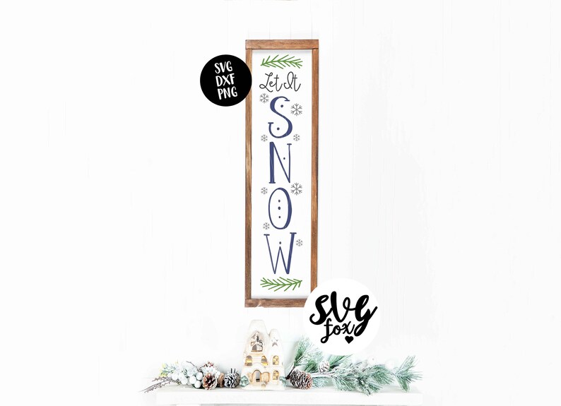 Download Instant SVG/DXF/PNG Let It Snow vertical sign svg winter ...