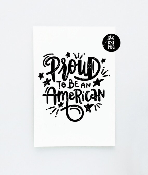 Download Instant Svg Dxf Png Proud To Be An American Svg Cut File Etsy