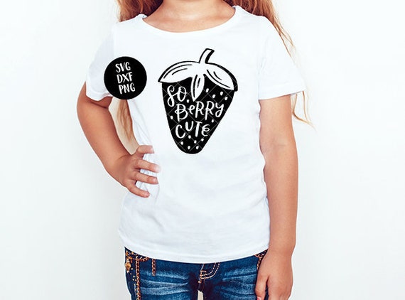 Download Instant Svg Dxf So Berry Cute Svg Strawberry Svg Baby Quote Etsy