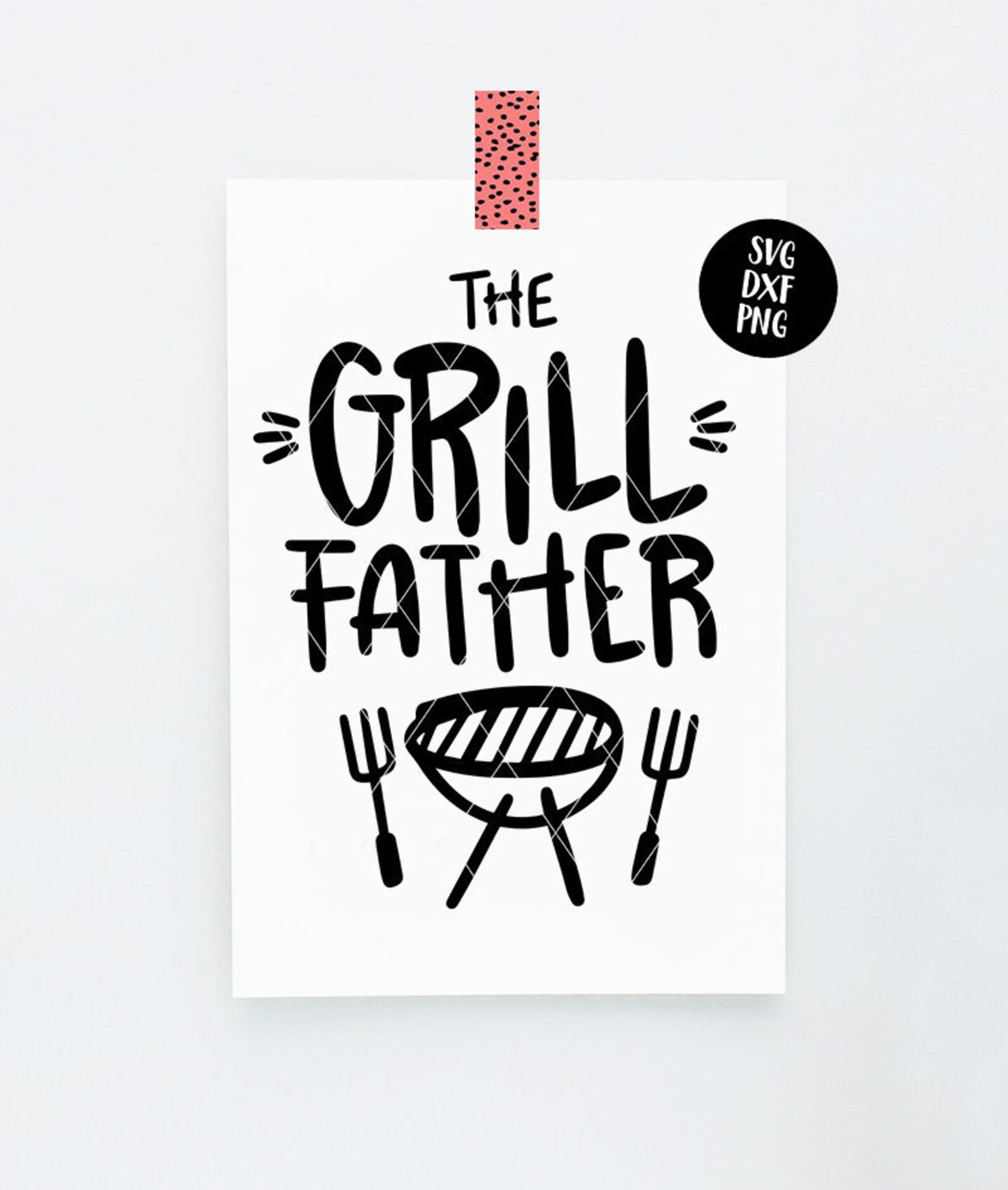 Instant SVG/DXF/PNG the Grill Father Svg Fathers Day Svg Etsy