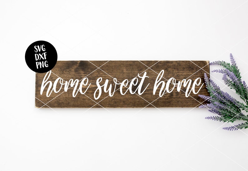 Download Instant SVG/DXF/PNG Home Sweet Home script sign svg cut | Etsy
