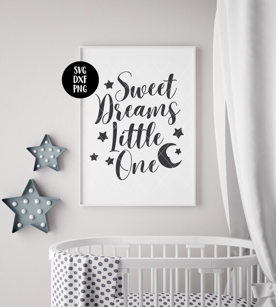 Download Instant Svg Dxf Png Sweet Dreams Little One Svg Baby Svg Etsy