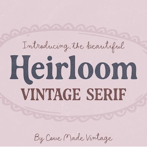 May include: A vintage-style graphic with the text "Introducing the beautiful Heirloom Vintage Serif" in a decorative oval frame. The text is in a mix of serif and script fonts, with a soft pink background.