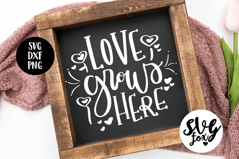 Download Instant SVG/DXF/PNG Love Grows Here Hand Lettered svg cut ...