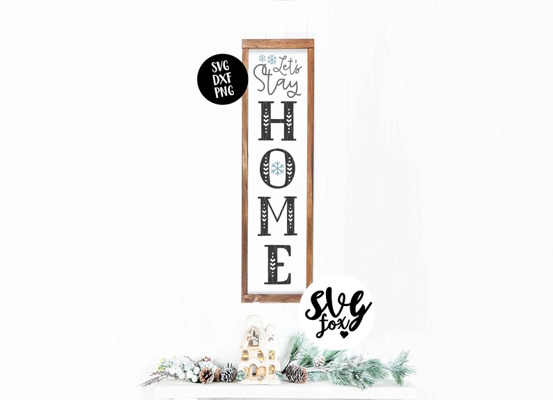 Download Vertical Sign Farmhouse Sign Svg Winter Sign Svg January Sign Decor Svg Instant Svgdxfpng Let S Stay Home Sign Svg Winter Decor Svg Digital Art Collectibles Timeglobaltech Com