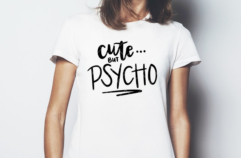 Download INSTANT SVG/DXF Cute But Psycho Hand Lettered Instant | Etsy
