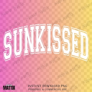 May include: White "SUNKISSED" text in a collegiate font, curved across the image. The text is set against a gradient background of pink, orange, and yellow. The "Mama Mattix" logo is in the bottom left corner.