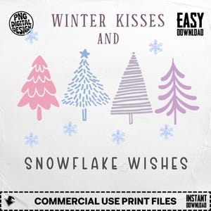 Winter Kisses Png, Snowflake Wishes, Trees Png, Winter Png, Christmas Png, Sublimation Png, Digital Download Png