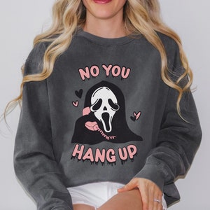 No You Hang Up Comfort Colors Unisex Sweatshirt, Funny Valentine's Scream Sweatshirt, Scream Ghostface Halloween Sweatshirt, Valentine's Day