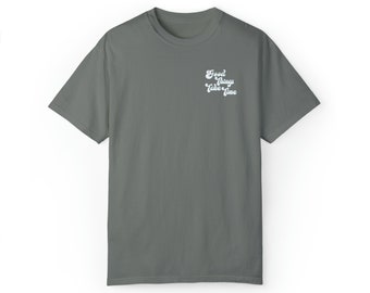 Good Things Take Time Comfort Colors Unisex T-Shirt, Motivational Unisex Sizing Shirt, Friend Gift, Sibling Gift