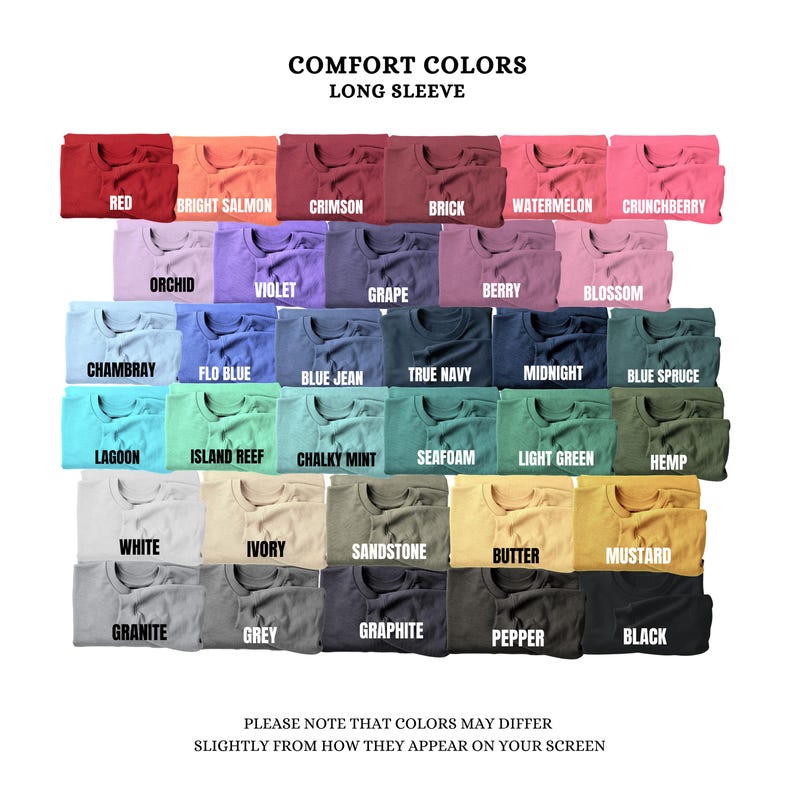 May include: A color chart showing 24 different colors of long-sleeve t-shirts. The colors are arranged in four rows of six colors each. The colors are: Red, Bright Salmon, Crimson, Brick, Watermelon, Crunchberry, Orchid, Violet, Grape, Berry, Blossom, Chambray, Flo Blue, Blue Jean, True Navy, Midnight, Blue Spruce, Lagoon, Island Reef, Chalky Mint, Seafoam, Light Green, Hemp, White, Ivory, Sandstone, Butter, Mustard, Granite, Grey, Graphite, Pepper, and Black.