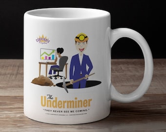 Underminer Coffee Mug by Corporate Kingdom® Funny Coworker Gift Colleague Gift, Coffee Mug For Employee Mug for Coworker Office Group Gift