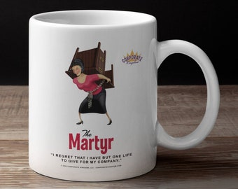 Martyr Coffee Mug by Corporate Kingdom® Funny Coworker Gift Colleague Gift, Coffee Mug For Employee Mug for Coworker Office Group Gift