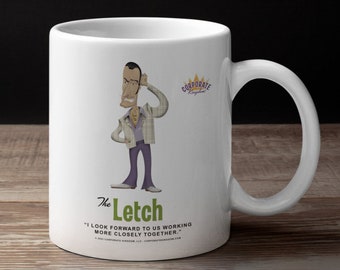 Letch Coffee Mug by Corporate Kingdom® Funny Coworker Gift Colleague Gift, Coffee Mug For Employee Mug for Coworker Office Group Gift