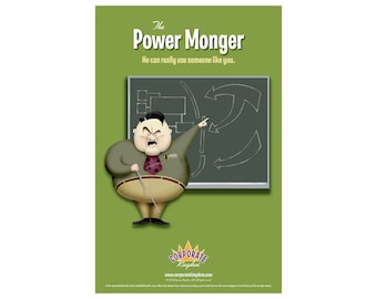 Power Monger Poster by Corporate Kingdom®