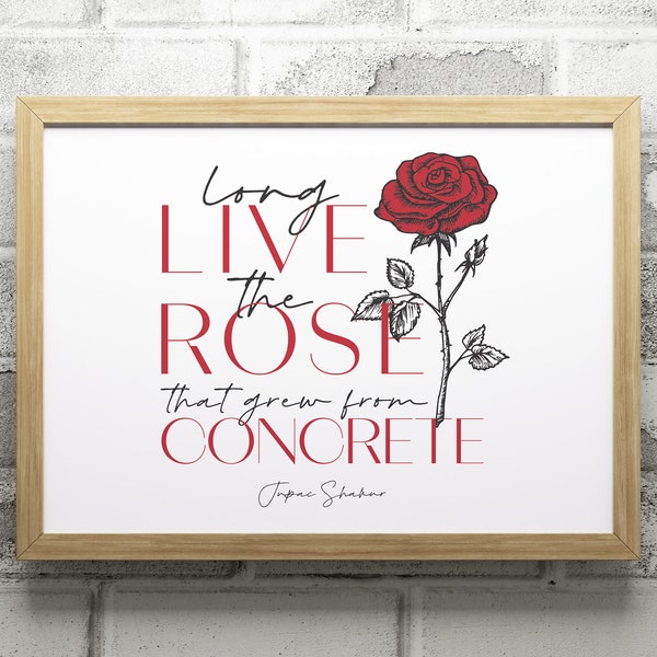 Tupac Lyrics Wall Art Print / Long Live The Rose That Grew From Concrete / 8x10 Poster Print / Hip-Hop Inspiration / 2pac Poster Quote