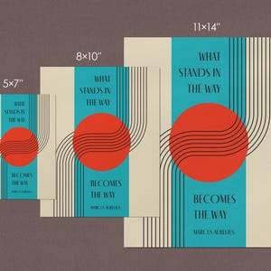 May include: Three printable art prints with a minimalist design featuring a red circle with black lines on a cream background with a turquoise blue stripe. The text on the prints reads "What stands in the way becomes the way" and "Marcus Aurelius". The prints are available in three sizes: 5x7 inches, 8x10 inches, and 11x14 inches.