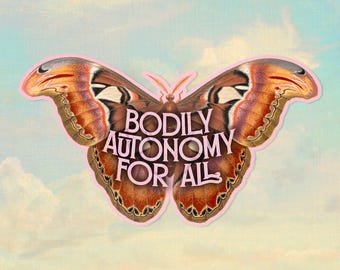 Bodily Autonomy for All - Moth Sticker - Pro Choice Vinyl Decal