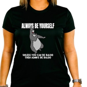 Always be Yourself Baloo T-shirt