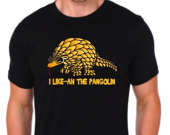 I Like-Ah The Pangolin T-shirt