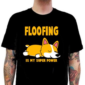 May include: Black t-shirt with a yellow graphic of a sleeping corgi with the text "FLOOFING IS MY SUPER POWER".