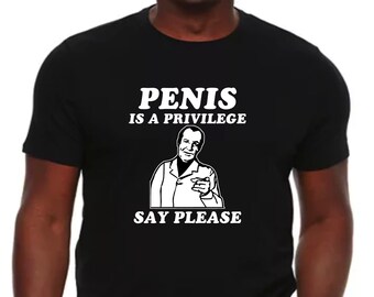 Penis is a Privilege T-shirt