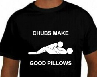 Chubs Make Good Pillows T-shirt