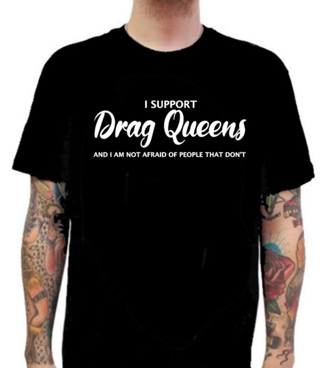 Support Drag I Support Drag Queens (and I Am Not Afraid of People Who Don't) T-shirt ...