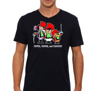 Yippee, Yappee, and Yahooey T-shirt