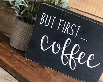 But First Coffee Wood Sign - Farmhouse Kitchen Decor