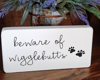 Beware of Wiggle Butts Sign - Pet Decor - Farmhouse style - Pet Lover - Gift Ideas - Wood