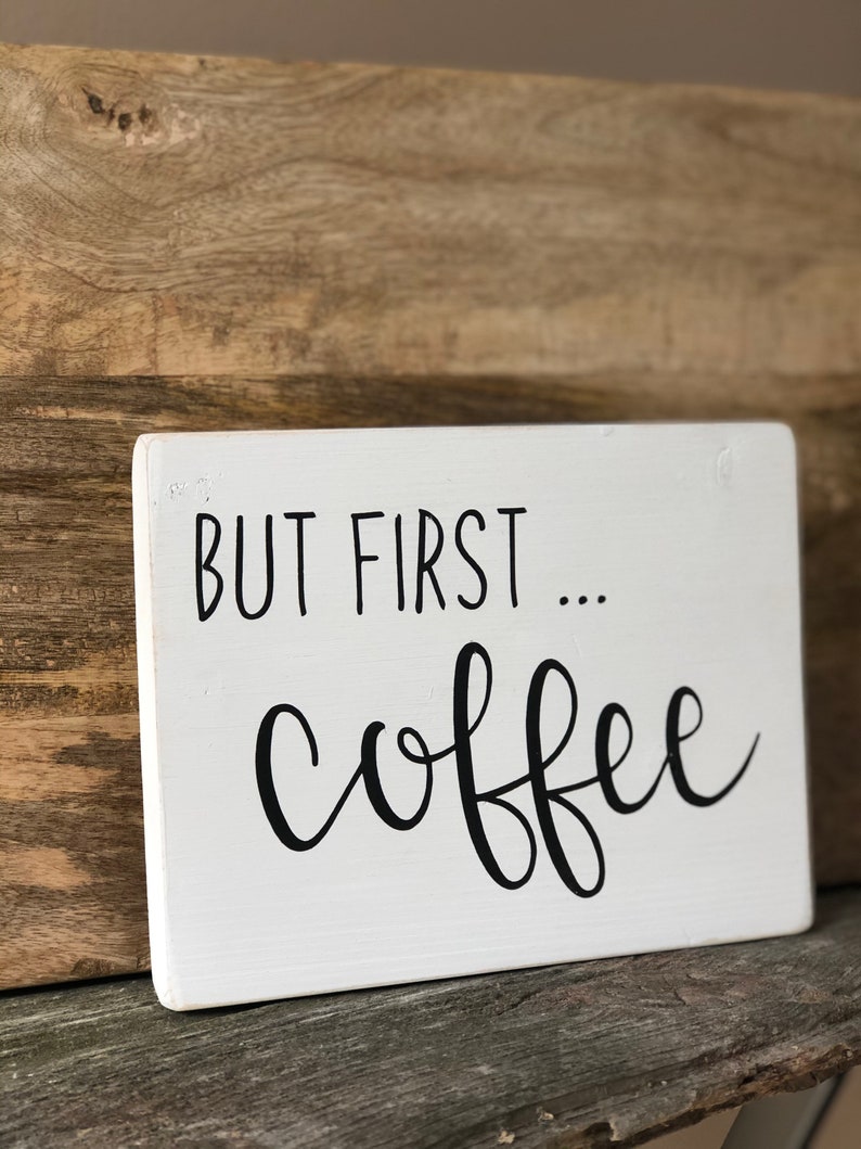 But First Coffee Sign Kitchen Sign Decor Farmhouse Decor Etsy