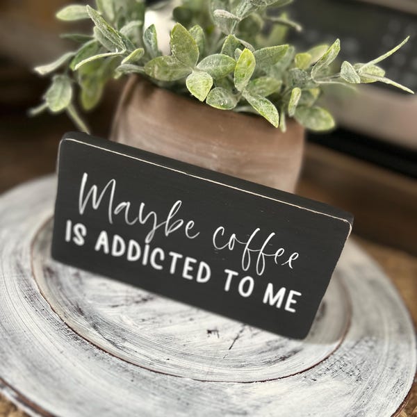 Letrero de café de granja: Quizás soy adicto al café - Decoración de cocina