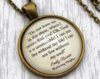 Wuthering Heights, 'I Can Not Live Without My Soul!', Heathcliff, Emily Brontë Quote Necklace or Keychain, Keyring.