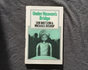 Ian Watson & Michael Bishop - Under Heaven's Bridge (Reader's Union 1981) - The Science Fiction Book Club new series vol 2 issue 14