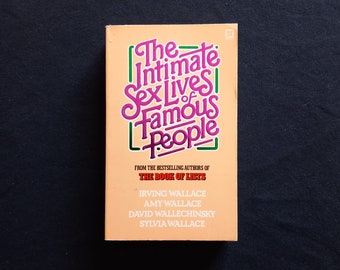 Irving Wallace, Amy Wallace, David Wallechinsky, Sylvia Wallace - The Intimate Sex Lives of Famous People (Arrow 1982)