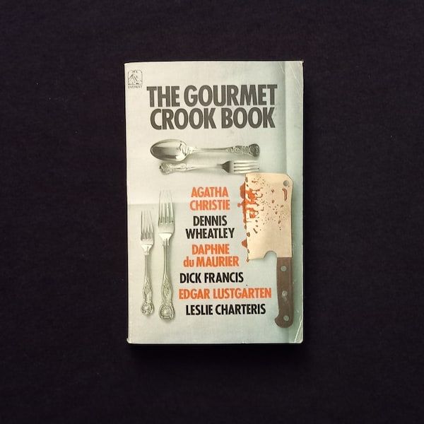Tony Wilmot (ed) - The Gourmet Crook Book (Everest Books 1976) - Agatha Christie, Ray Bradbury, Daphne du Maurier, Roald Dahl