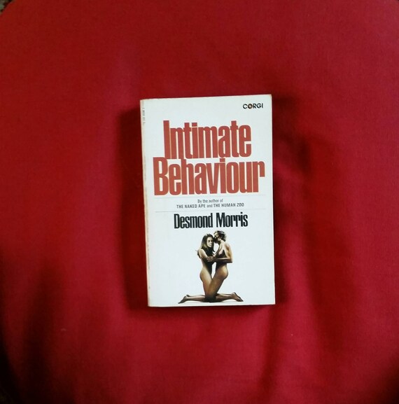 Desmond Morris Intimate Behaviour Corgi Books 1973 Etsy