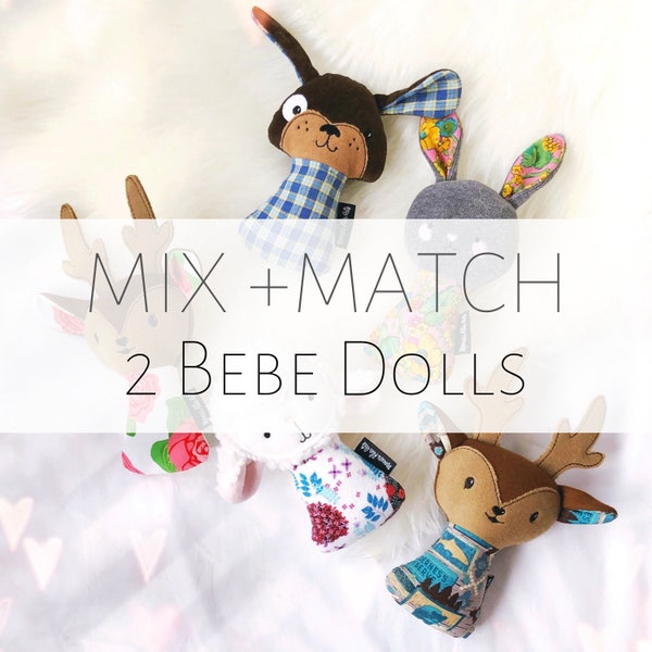 Mix and Match any 2 mini fabric dolls, Bebe doll, Kids sized rag dolls. Choose any 2 styles!