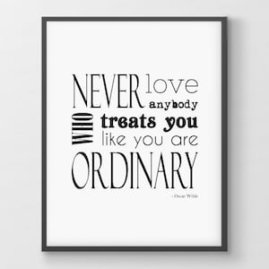 Typography Wall Art  -  Never Love Anybody Who  -  Gallery Wall  -  Oscar Wilde  -  Printable Wall Art