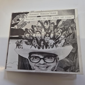 May include: A square, black and white album cover featuring a collage of faces and a cowboy hat. Text includes "Present Howlin' Doms" and "Rockabillys on the edge of time". The album art has a vintage, retro aesthetic.