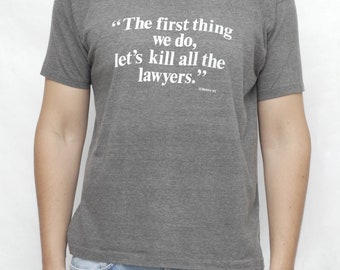 King Henry the 8th "... let's kill all the lawyers" T-shirt