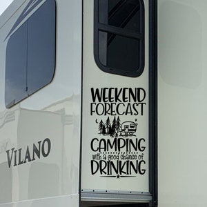 Weekend Forecast Camping with a Good Chance of Drinking / Large Camper Decal / RV Slide out Decal / RV Door Decal / Customize your camper